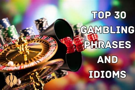 gambling sayings|words associated with gambling.